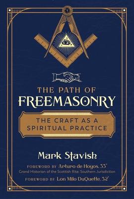 The Path of Freemasonry: The Craft as a Spiritual Practice