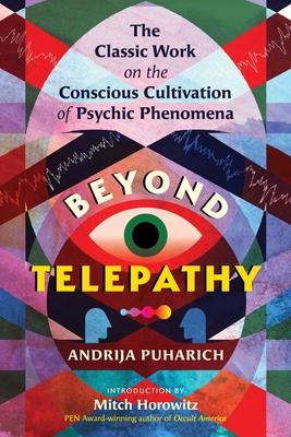 Beyond Telepathy: The Classic Work on the Conscious Cultivation of Psychic Phenomena Subscription
