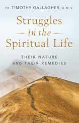 Struggles in the Spiritual Life: Their Nature and Their Remedies Subscription