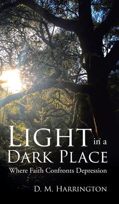 Light in a Dark Place: Where Faith Confronts Depression