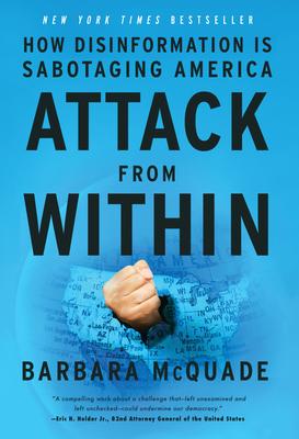 Attack from Within: How Disinformation Is Sabotaging America