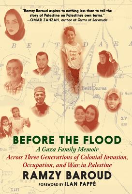 Before the Flood: A Gaza Family Memoir Across Three Generations of Colonial Invasion, Occupation, and War in Palestine Subscription