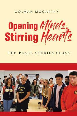 Opening Minds, Stirring Hearts: The Peace Studies Class