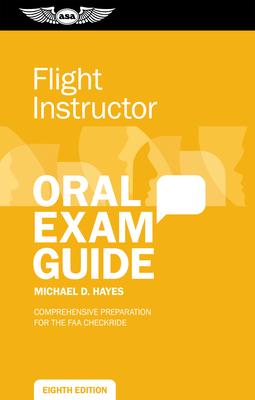 Flight Instructor Oral Exam Guide: Comprehensive Preparation for the FAA Checkride