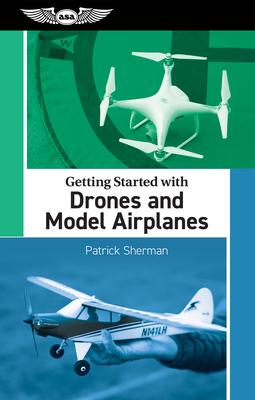 Getting Started with Drones and Model Airplanes