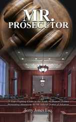 Mr. Prosecutor: 25 Years Fighting Crime in the South: A Memoir: Former Prosecuting Attorney in the 4th Judicial District of Arkansas Subscription