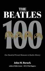 The Beatles 100: One Hundred Pivotal Moments in Beatles History Subscription