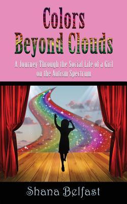 Colors Beyond Clouds: A Journey Through the Social Life of a Girl on the Autism Spectrum