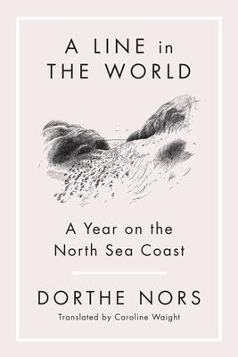 A Line in the World: A Year on the North Sea Coast Subscription