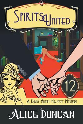 Spirits United (A Daisy Gumm Majesty Mystery, Book 12): Historical Cozy Mystery