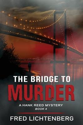 The Bridge to Murder (The Hank Reed Mystery Series, Book 4)