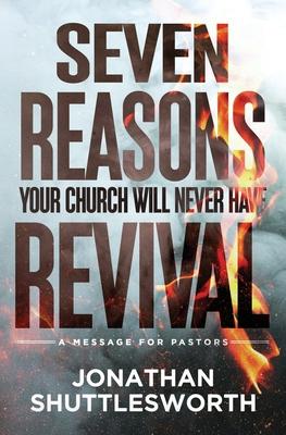 Seven Reasons Your Church Will Never Have Revival: A Message for Pastors