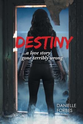 Destiny: A Love Story Gone Terribly Wrong