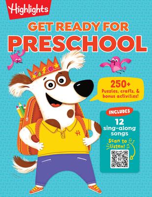 Get Ready for Preschool: Learning Activities Including Language Arts, Creativity, Math and Life Skills, First Day of Preschool Crafts, Activiti