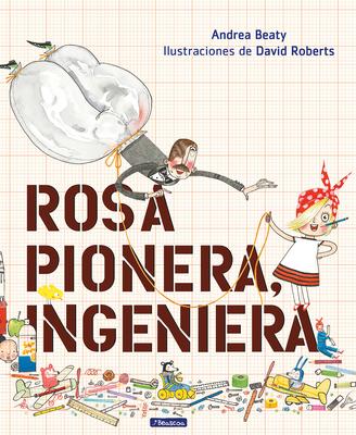 Rosa Pionera, Ingeniera = Rosie Revere, Engineer