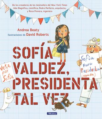 Sofa Valdez, Presidenta Tal Vez = Sofia Valdez, Future Prez