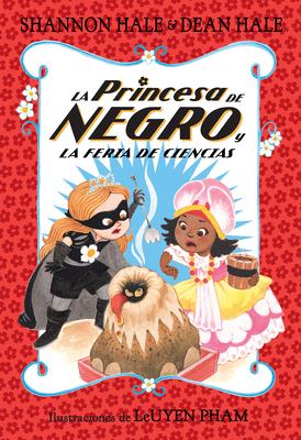 La Princesa de Negro Y La Feria de Ciencias / The Princess in Black and the Science Fair Scare