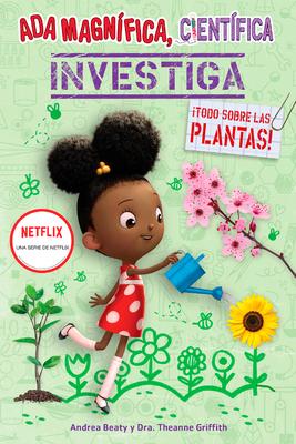 ADA Magnfica, Cientfica Investiga: Todo Sobre Las Plantas / The Why Files: Pla Nts