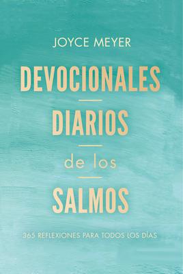 Devocionales Diarios de Los Salmos: 365 Reflexiones Para Todos Los Das / Daily D Evotions from Psalms: 365 Daily Inspirations