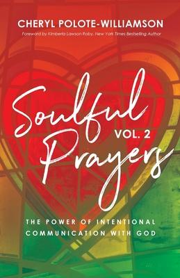 Soulful Prayers, Volume 2: The Power of Intentional Communication with God