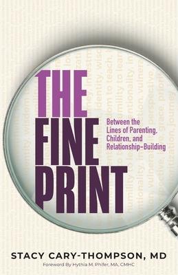 The Fine Print: Between the Lines of Parenting, Children, and Relationship-Building