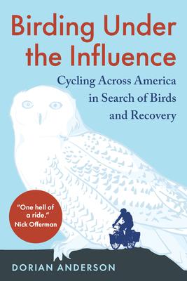 Birding Under the Influence: Cycling Across America in Search of Birds and Recovery