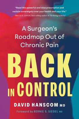 Back in Control, 3rd Edition: A Surgeon (Tm)S Roadmap Out of Chronic Pain