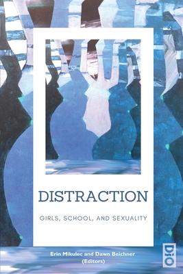 Distraction: Girls, School, and Sexuality