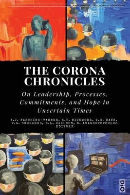 The Corona Chronicles: On Leadership, Processes, Commitments, and Hope in Uncertain Times