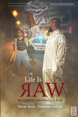 Life is Raw: The Story of a Reformed Outlaw