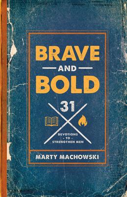Brave and Bold: 31 Devotions to Strengthen Men Subscription