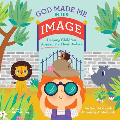 God Made Me in His Image: Helping Children Appreciate Their Bodies