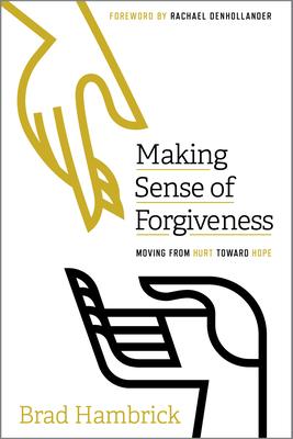 Making Sense of Forgiveness: Moving from Hurt Toward Hope Subscription