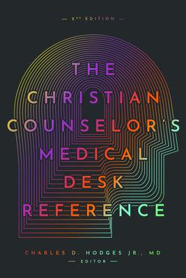 The Christian Counselor's Medical Desk Reference, 2nd Edition: 2nd Edition