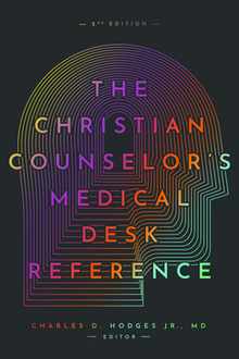 The Christian Counselor's Medical Desk Reference, 2nd Edition: 2nd Edition