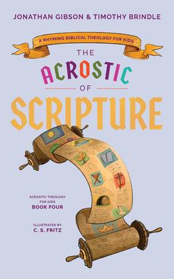 Acrostic of Scripture: A Rhyming Biblical Theology for Kids