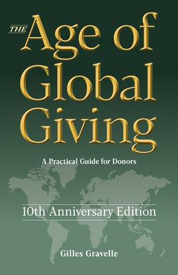 The Age of Global Giving (10th Anniversary Edition): A Practical Guide for Donors