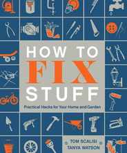 How to Fix Stuff: Practical Hacks for Your Home and Garden Subscription