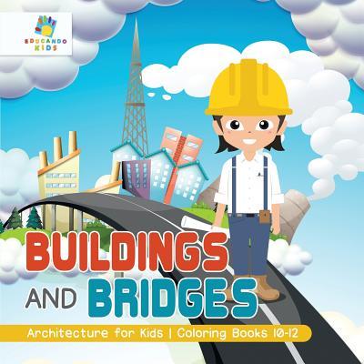 Buildings and Bridges Architecture for Kids Coloring Books 10-12