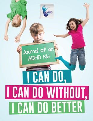 I Can Do, I Can Do Without, I Can Do Better Journal of an ADHD Kid Subscription