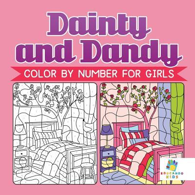 Dainty and Dandy Color by Number for Girls