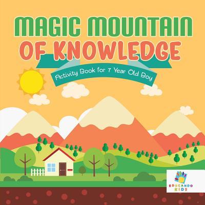 Magic Mountain of Knowledge Activity Book for 7 Year Old Boy