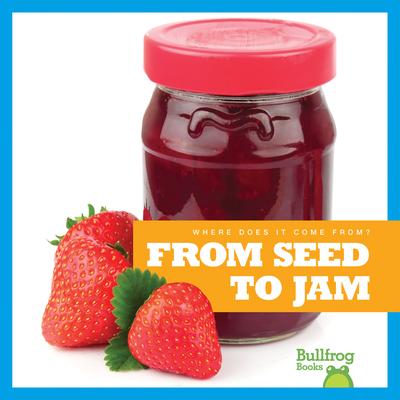 From Seed to Jam