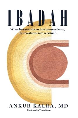 Ibadah: When love transforms into transcendence, life transforms into servitude.