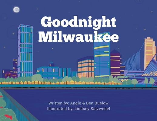 Goodnight Milwaukee