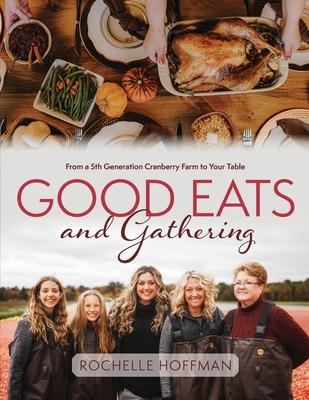 Good Eats and Gathering: From a 5th Generation Cranberry Farm to Your Table Subscription