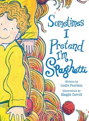 Sometimes I Pretend I'm Spaghetti: A Calming Bedtime Mindfulness Book for Kids with Anxiety, ADHD, and Big Feelings Subscription