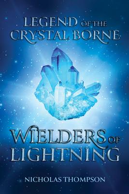 Legend of the Crystal Borne: Wielders of Lightning