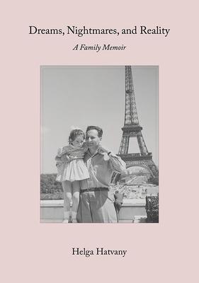 Dreams, Nightmares, and Reality: A Family Memoir