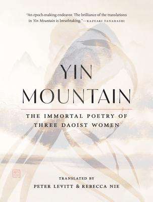 Yin Mountain: The Immortal Poetry of Three Daoist Women